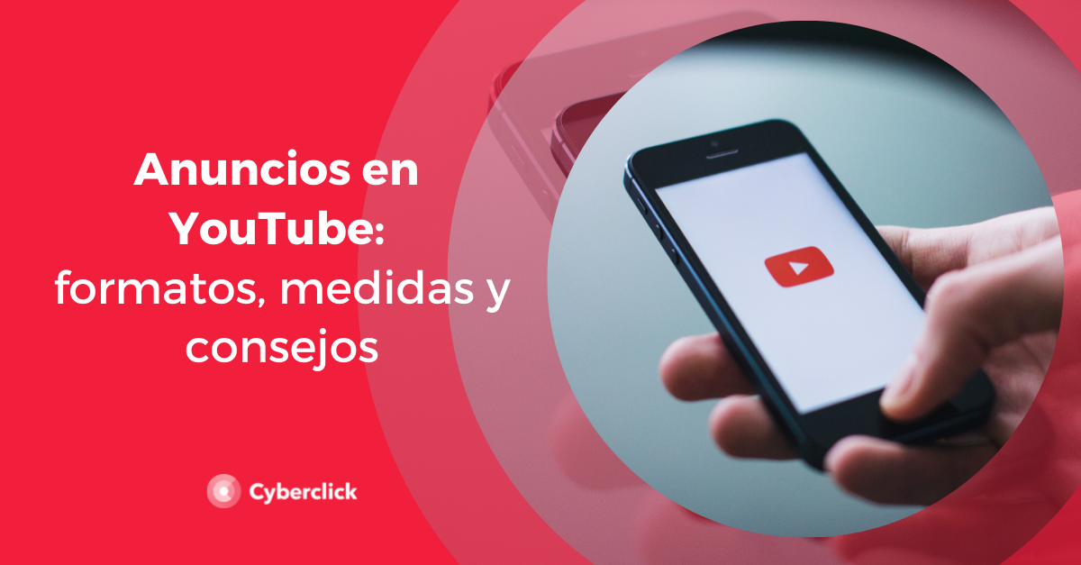 Anuncios En YouTube Para 2022: Formatos, Medidas Y Consejos